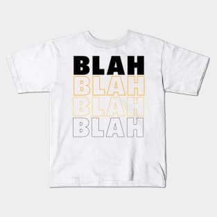 BLAH BLAH BLAH Kids T-Shirt